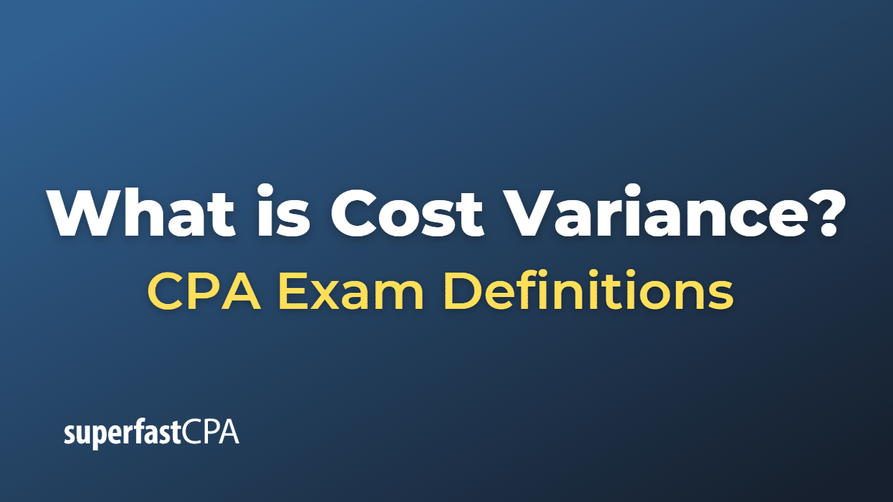 What is Cost Variance?