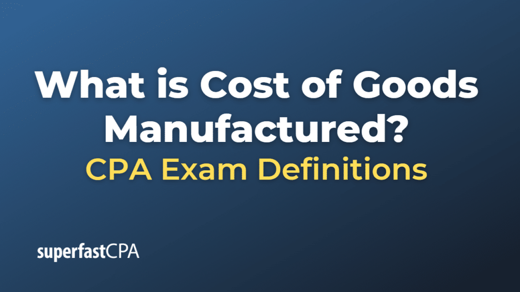 Cost of Goods Manufactured