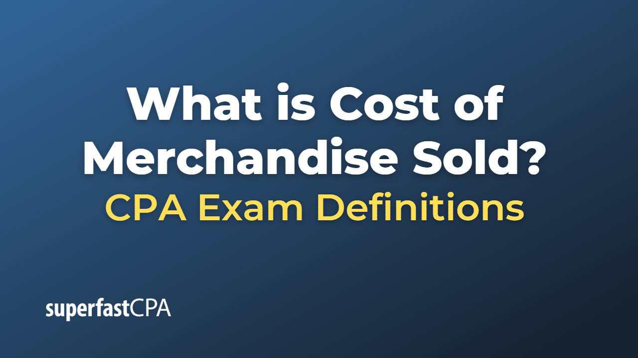 What is Cost of Merchandise Sold?