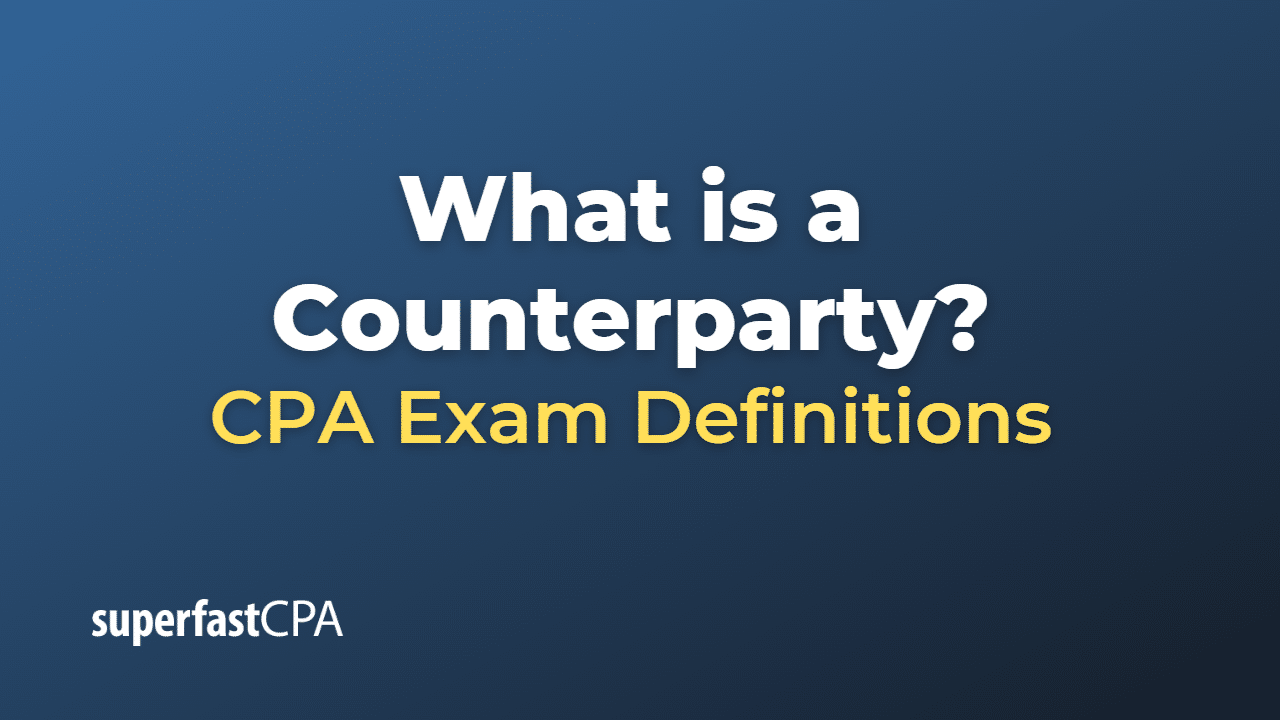 What is a Counterparty?