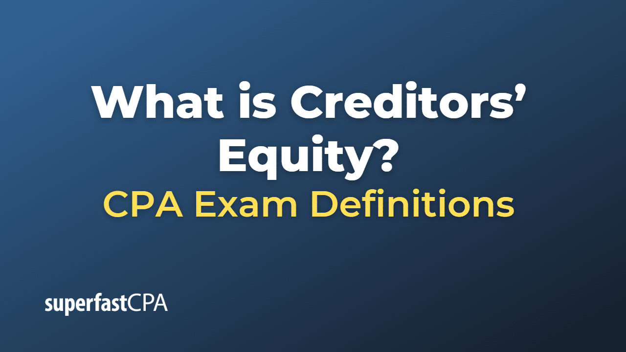 What is Creditors’ Equity?