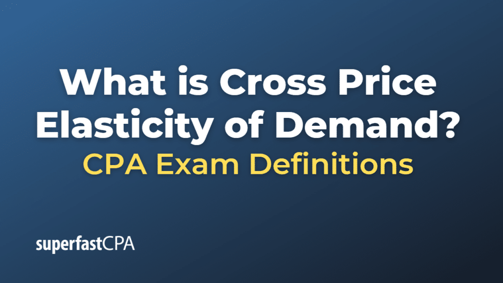 Cross Price Elasticity of Demand