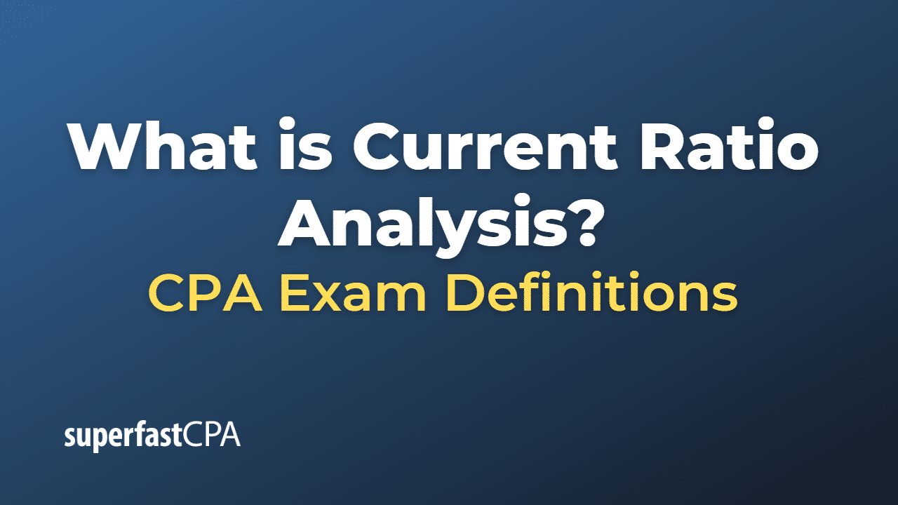 what-is-current-ratio-analysis-superfastcpa-cpa-review