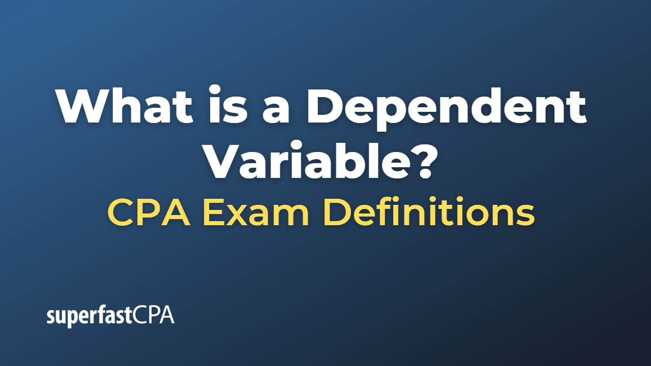 What is a Dependent Variable?