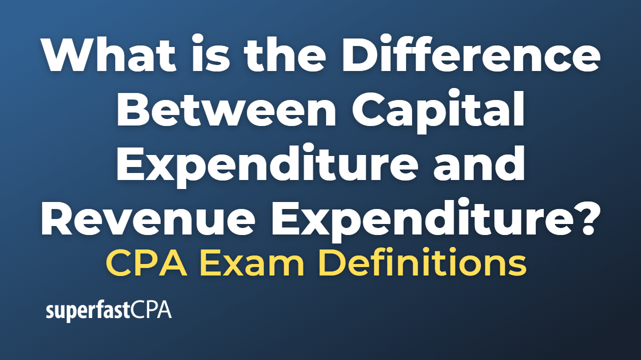 Difference Between Capital Expenditure and Revenue Expenditure