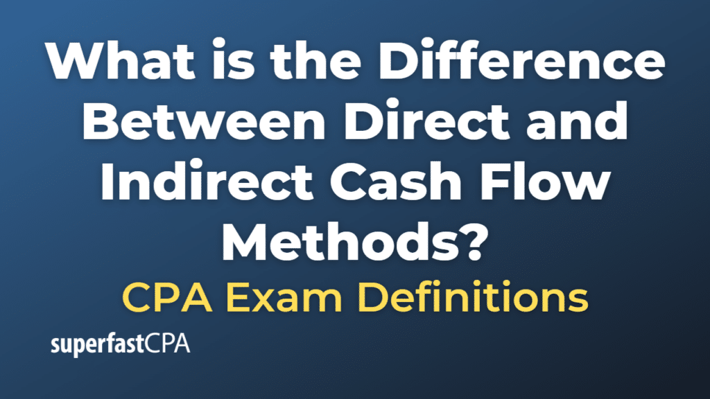 Difference Between Direct and Indirect Cash Flow Methods