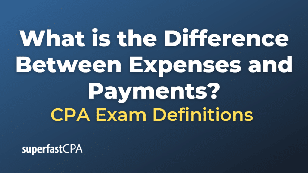 Difference Between Expenses and Payments