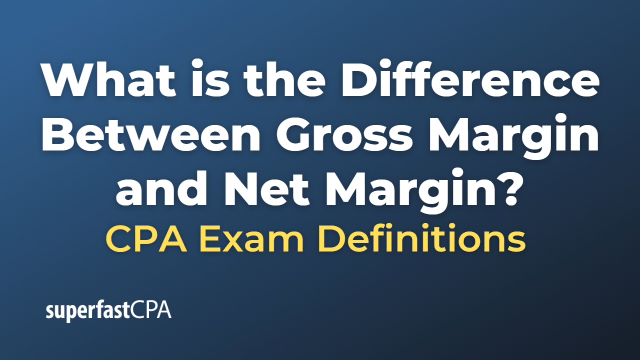 What is the difference between gross margin and net margin 