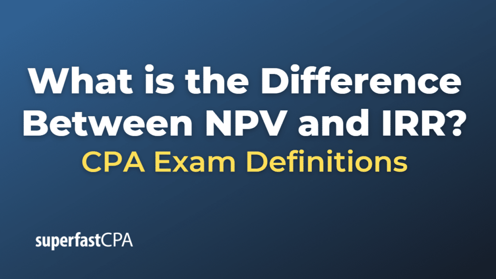 Difference Between NPV and IRR