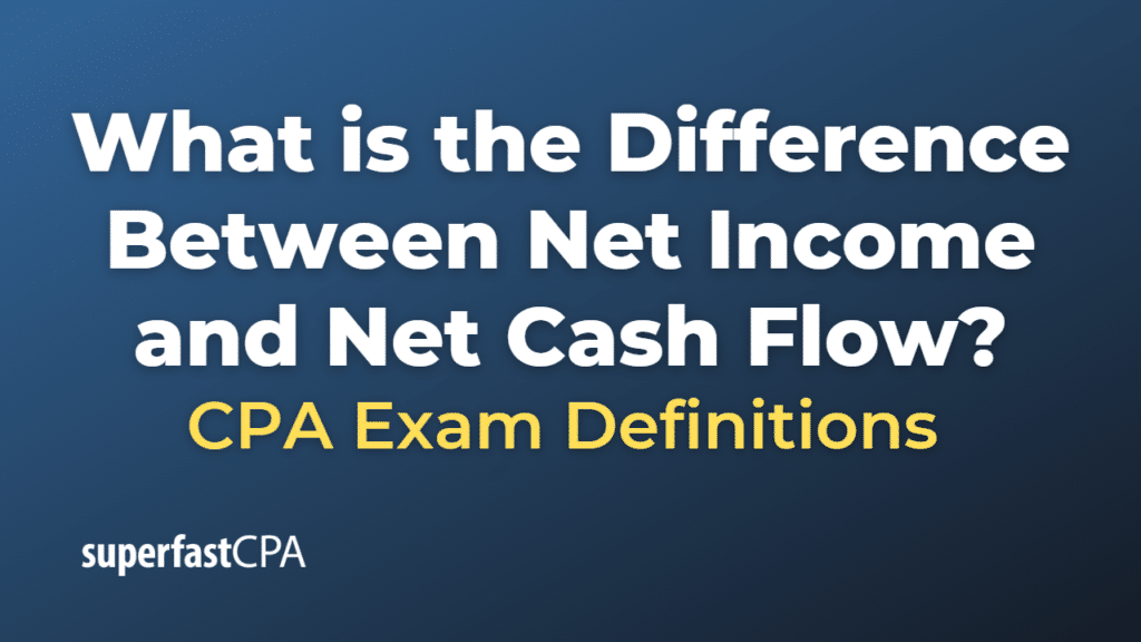 Difference Between Net Income and Net Cash Flow