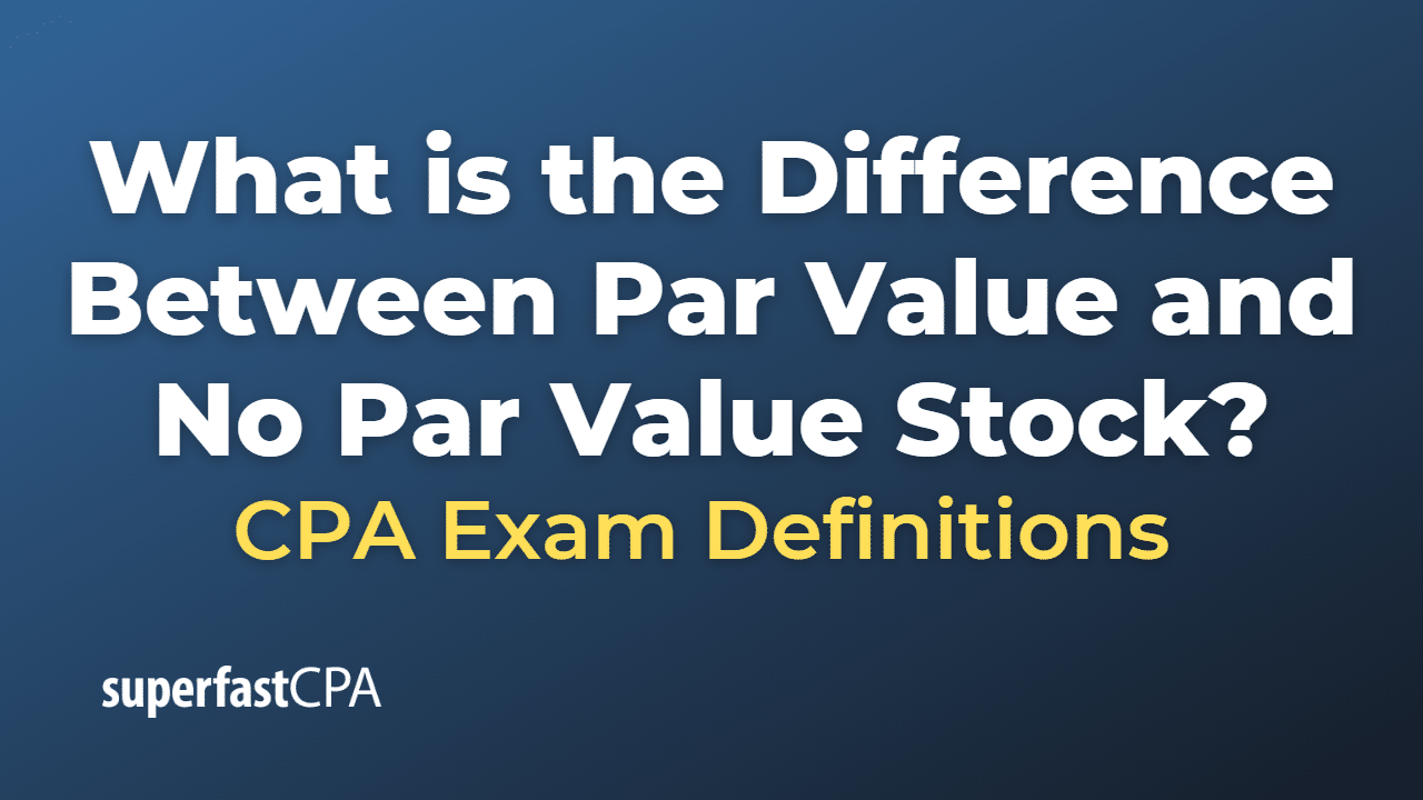 What is the Difference Between Par Value and No Par Value Stock?