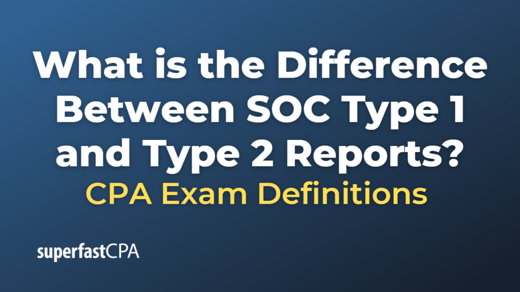 Difference Between SOC Type 1 and Type 2 Reports