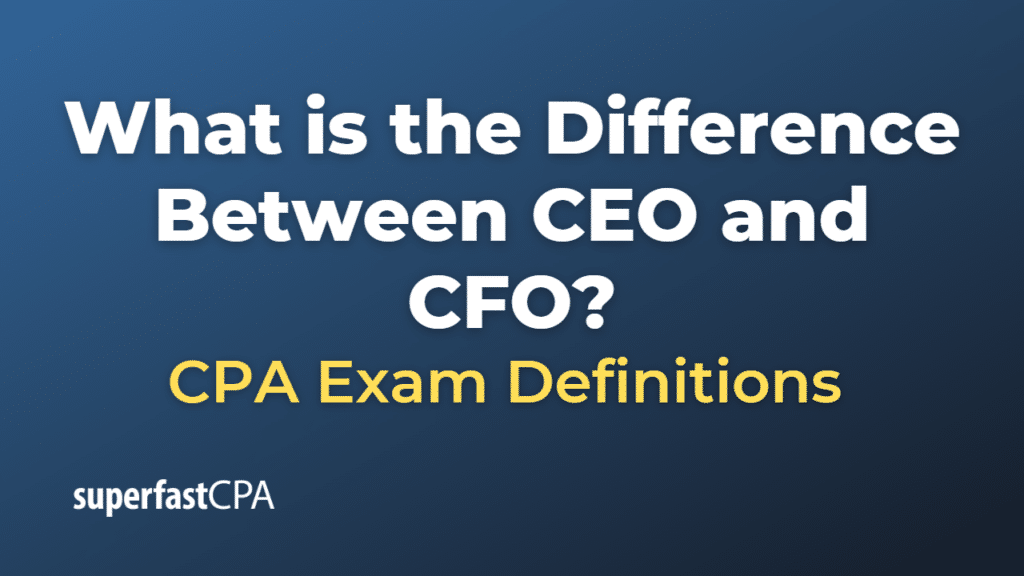 Difference Between a CEO and a CFO