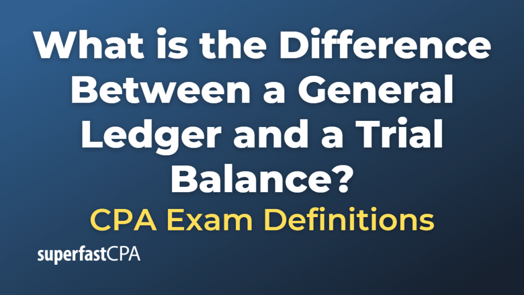 Difference Between a General Ledger and a Trial Balance