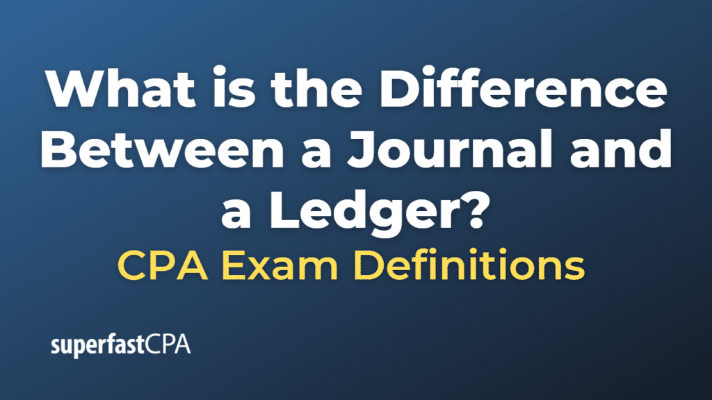 Difference Between a Journal and a Ledger