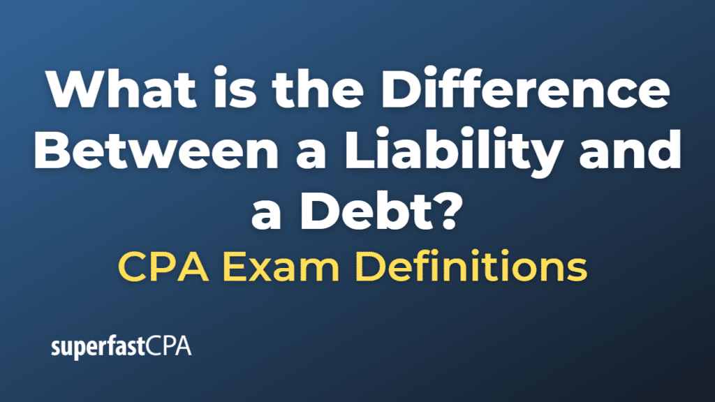 Difference Between a Liability and a Debt