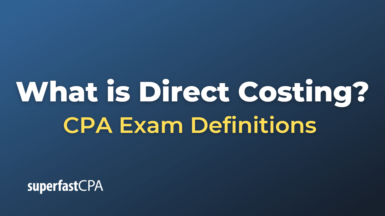 What is Direct Costing?