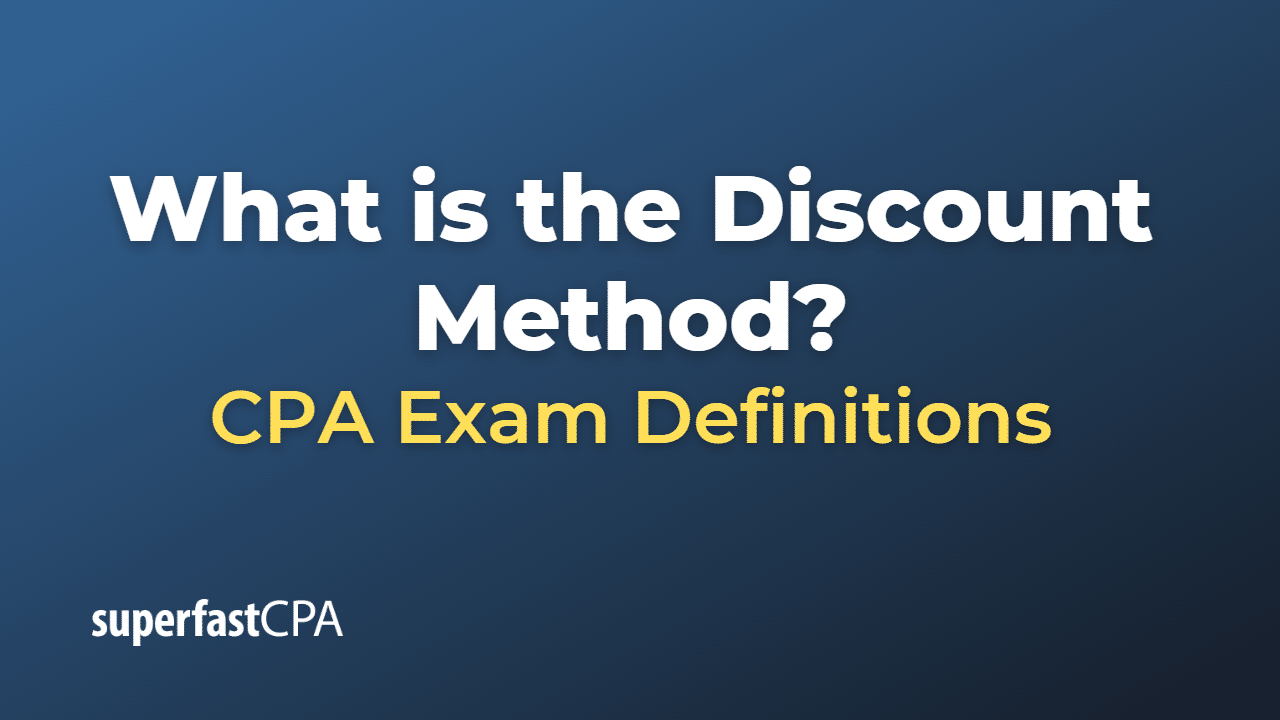 What is the Discount Method?