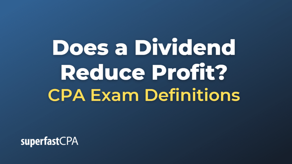 Does a Dividend Reduce Profit