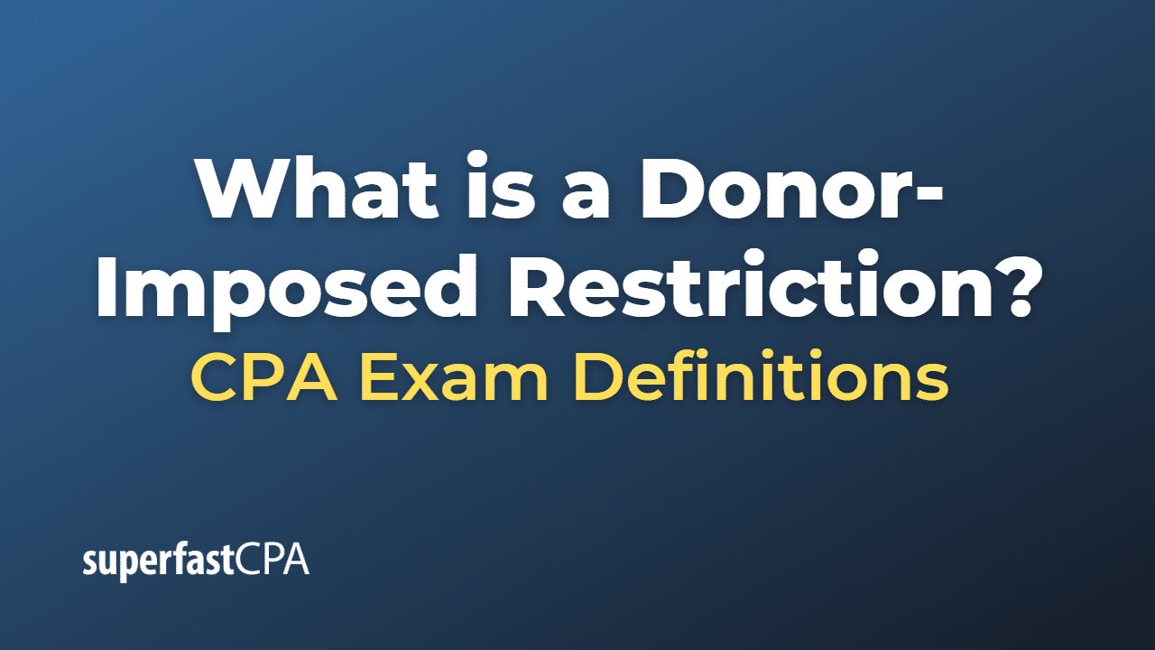 What is a DonorImposed Restriction?