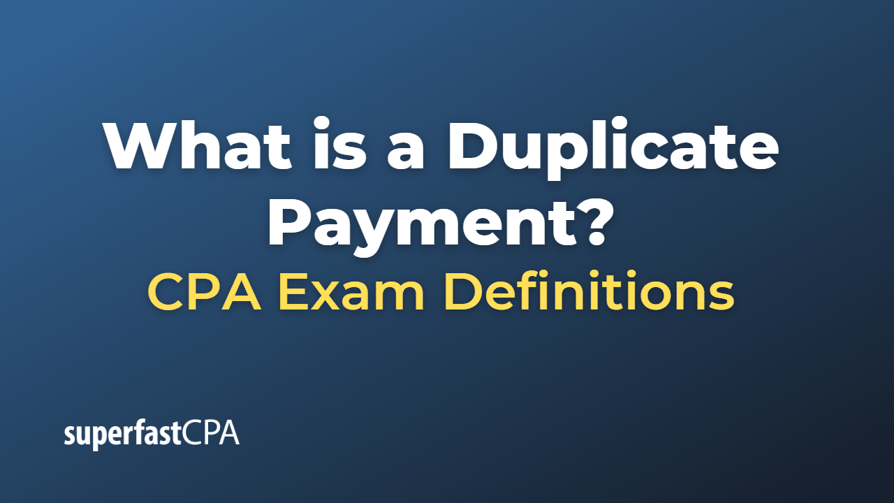 What is a Duplicate Payment?