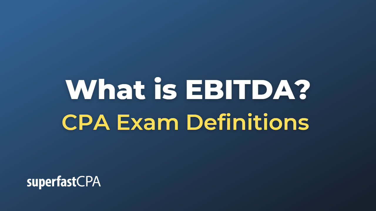 What is EBITDA? – SuperfastCPA CPA Review
