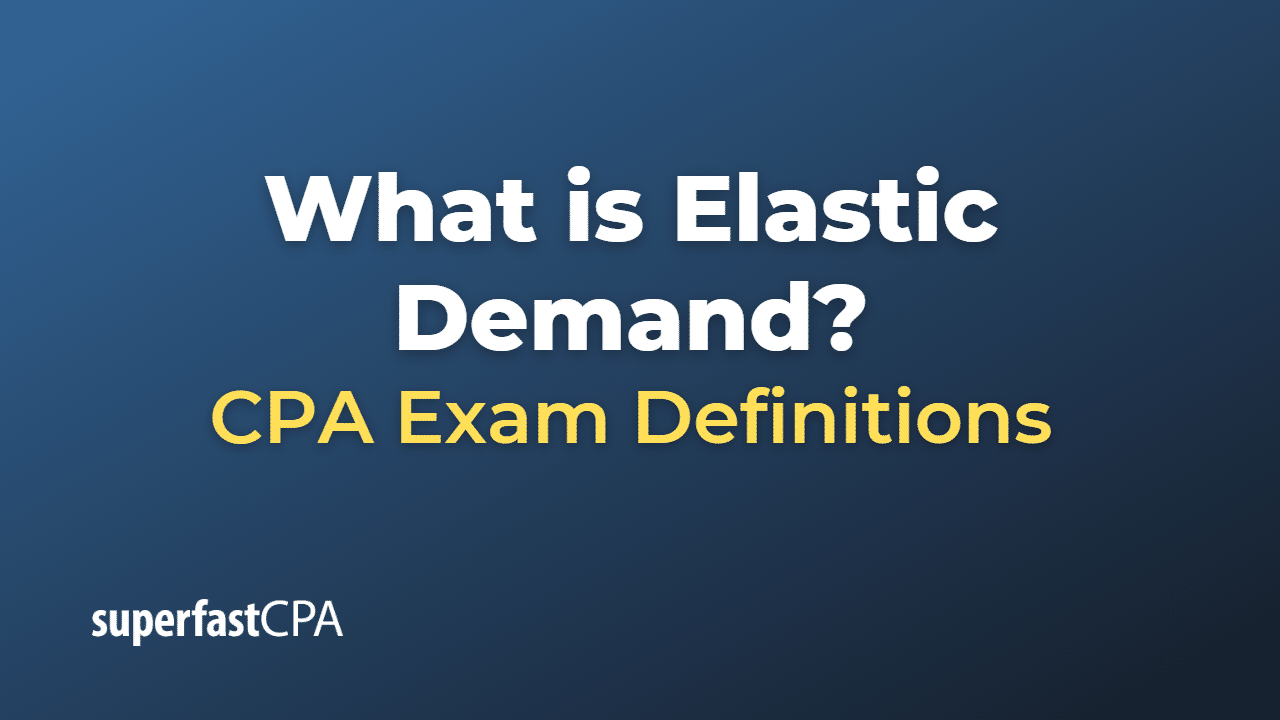 Elastic Demand