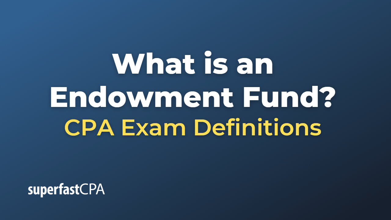 What is an Endowment Fund?