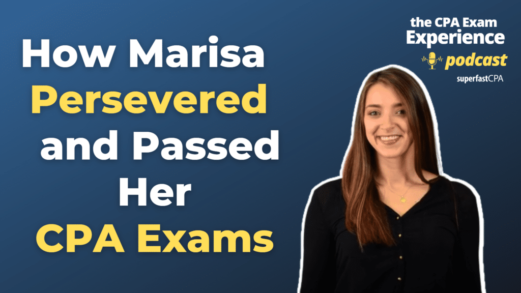 How Marisa Persevered and Passed Her CPA Exams