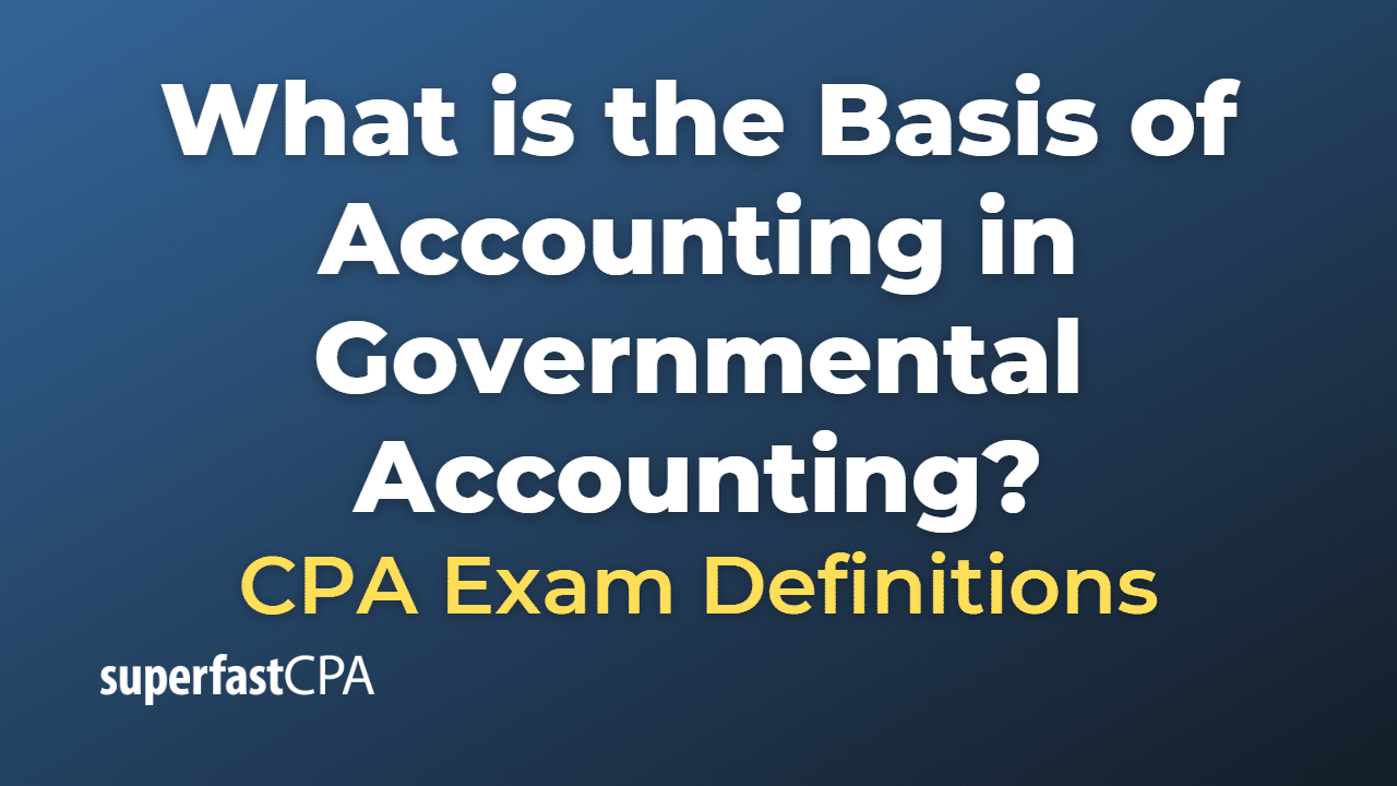 Basis of Accounting in Governmental Accounting