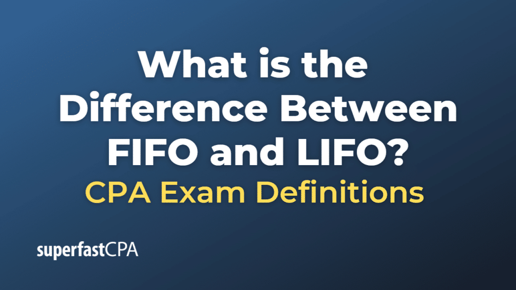 Difference Between FIFO and LIFO