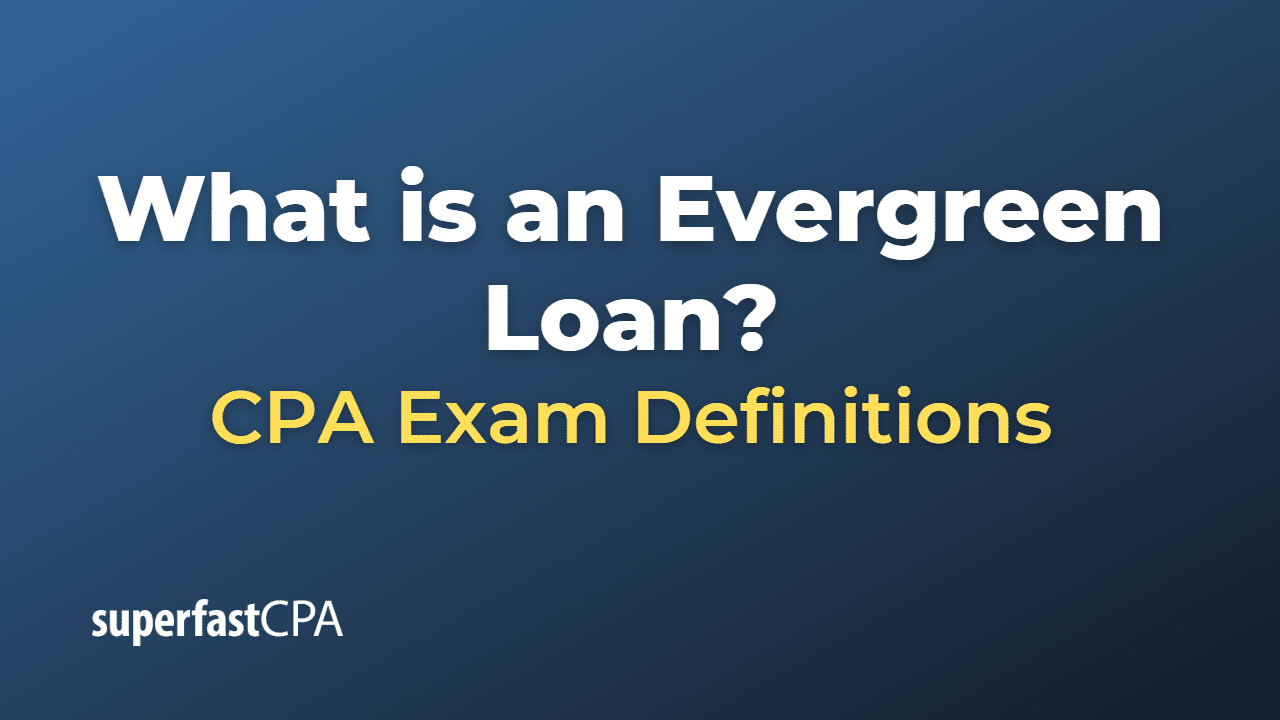 Evergreen Loan