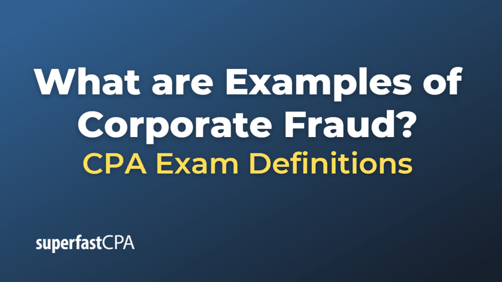 Examples of Corporate Fraud