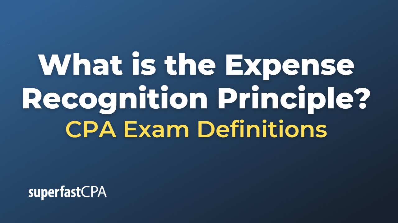 Expense Recognition Principle