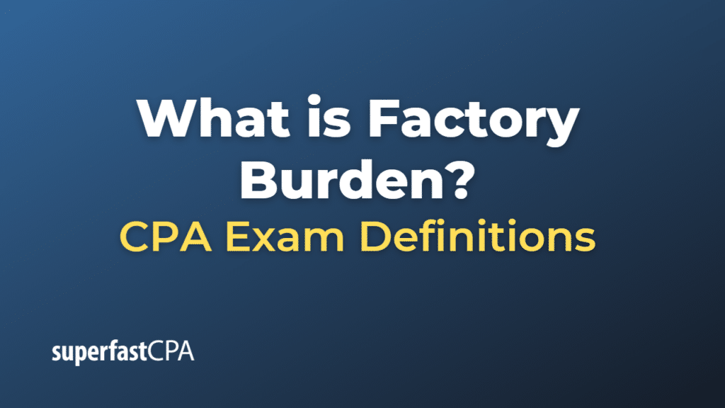 Factory Burden