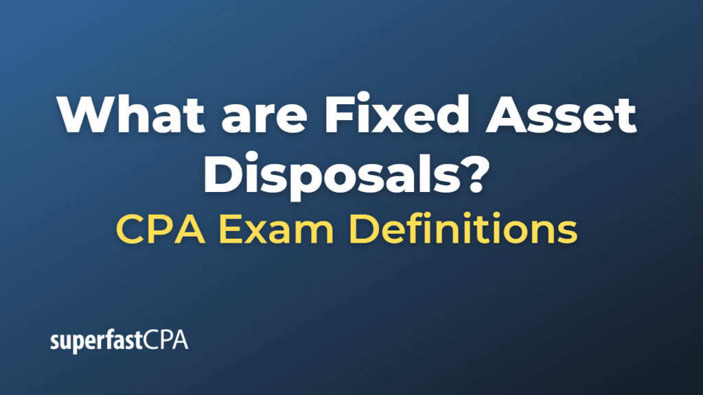 Fixed Asset Disposals