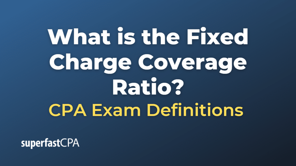 Fixed Charge Coverage Ratio