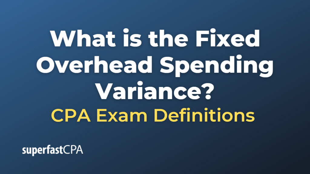 Fixed Overhead Spending Variance
