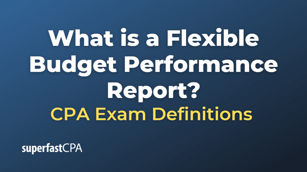 Flexible Budget Performance Report
