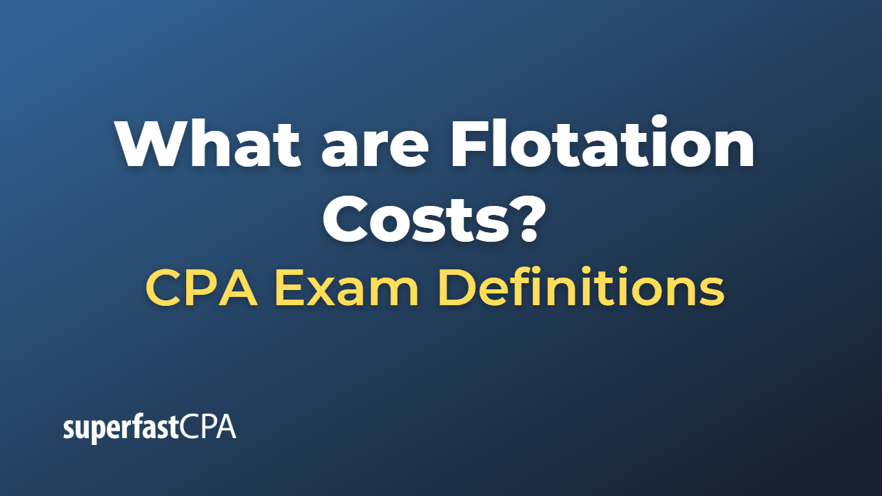 What are Flotation Costs?