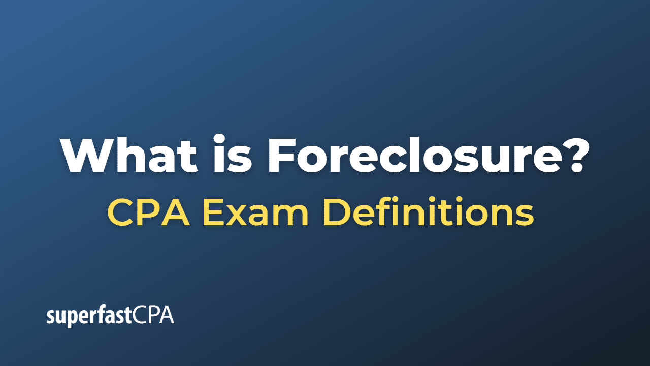 What is Foreclosure?