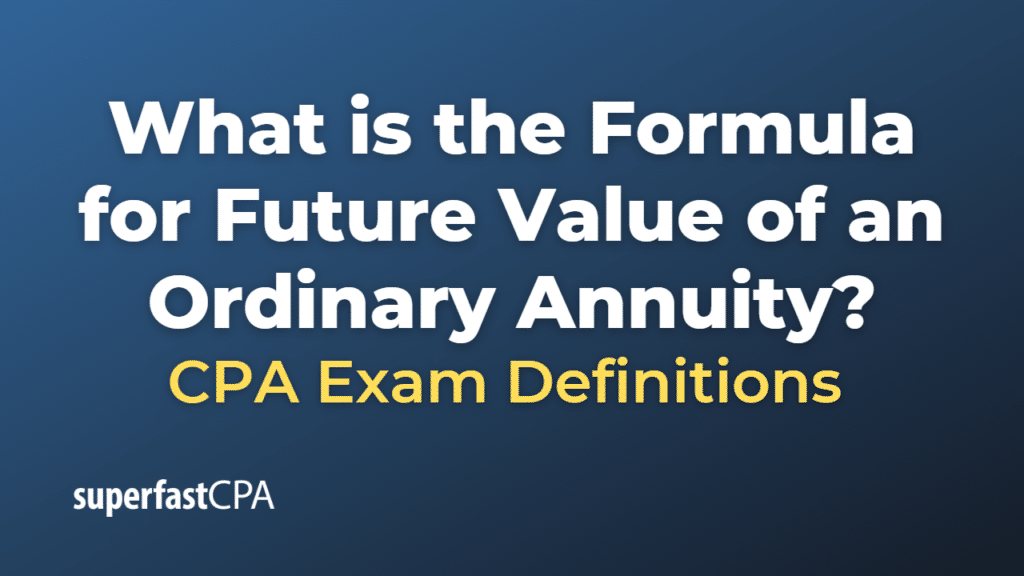 Formula for Future Value of an Ordinary Annuity