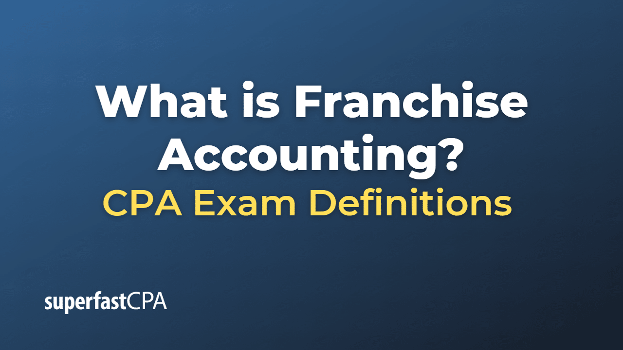 What is Franchise Accounting?