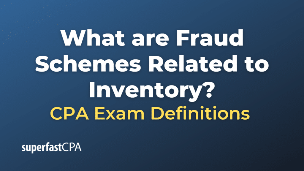 Fraud Schemes Related to Inventory