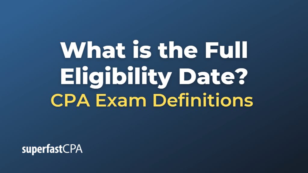 Full Eligibility Date