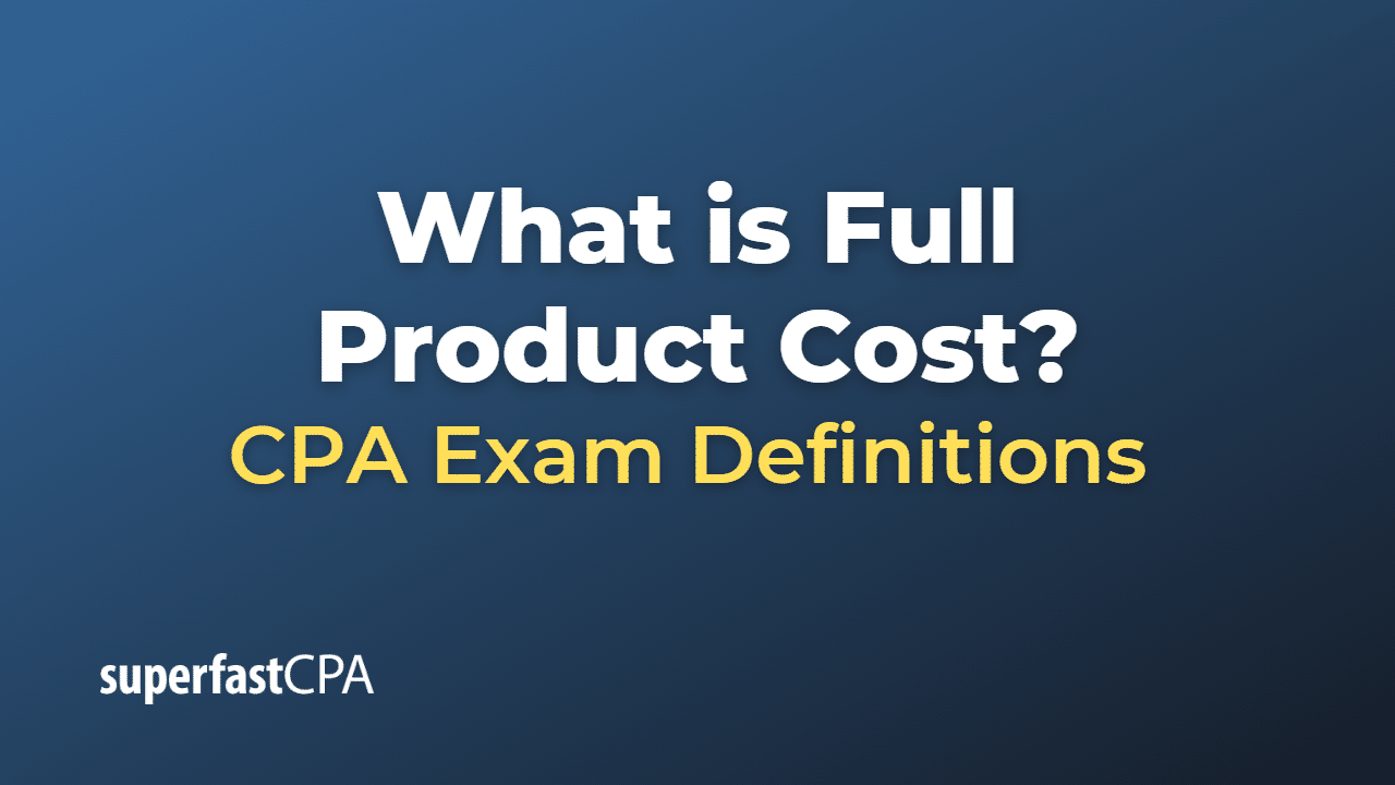 What is Full Product Cost?
