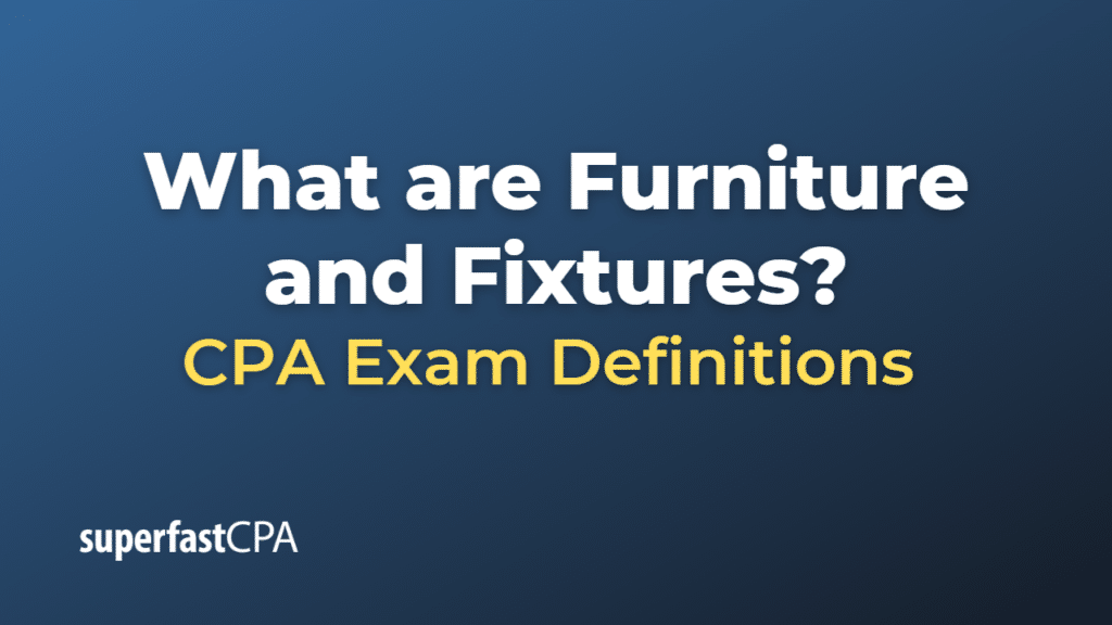 Furniture and Fixtures