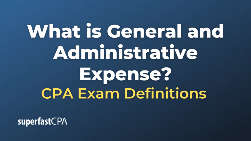 General and Administrative Expense