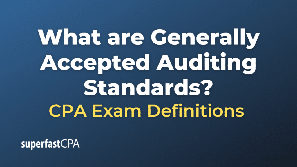 Generally Accepted Auditing Standards