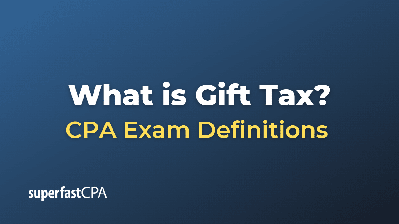 What is Gift Tax?